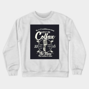 West on Colfax These are the stars that continue to shine Crewneck Sweatshirt